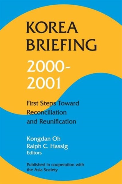 Korea Briefing : 2000-2001: First Steps Toward Reconciliation and Reunification, Paperback / softback Book