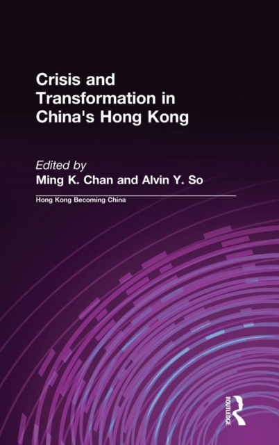 Crisis and Transformation in China's Hong Kong, Hardback Book