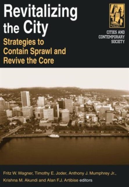 Revitalizing the City : Strategies to Contain Sprawl and Revive the Core, Hardback Book