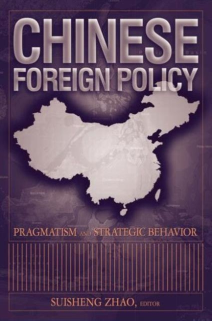 Chinese Foreign Policy : Pragmatism and Strategic Behavior, Paperback / softback Book