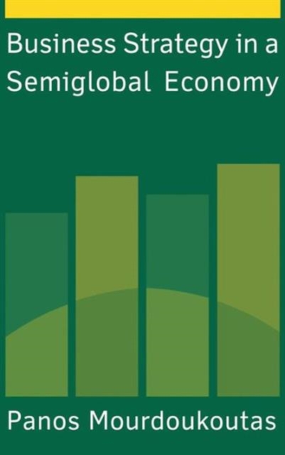 Business Strategy in a Semiglobal Economy, Hardback Book