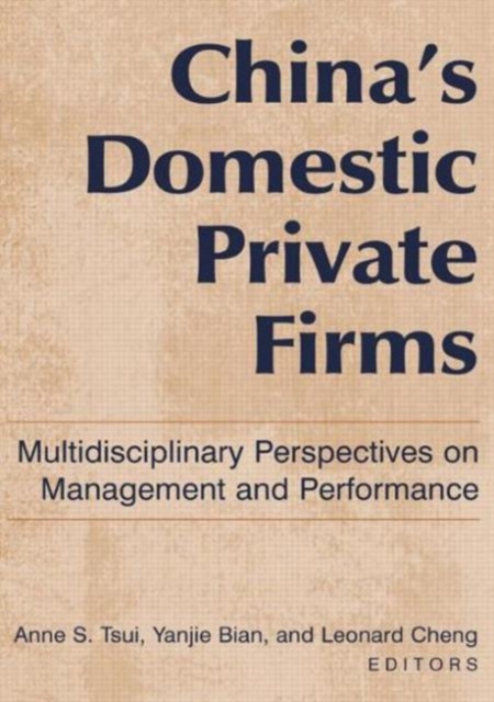 China's Domestic Private Firms: : Multidisciplinary Perspectives on Management and Performance, Hardback Book