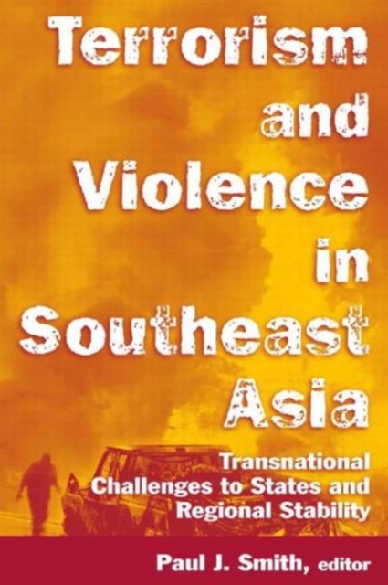 Terrorism and Violence in Southeast Asia : Transnational Challenges to States and Regional Stability, Paperback / softback Book