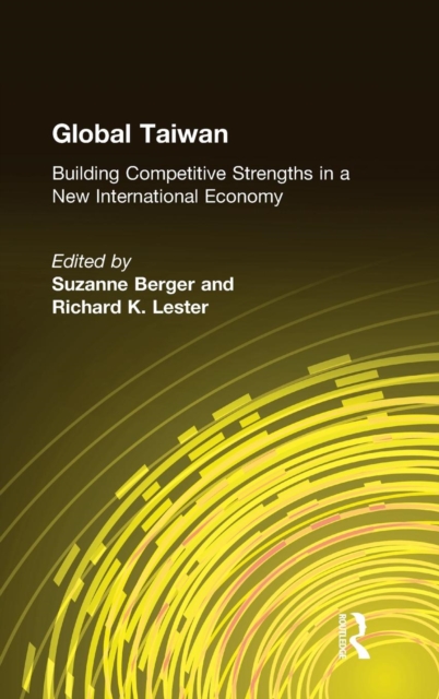 Global Taiwan : Building Competitive Strengths in a New International Economy, Hardback Book