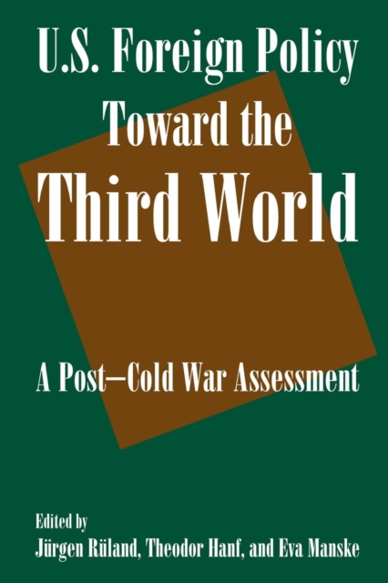 U.S. Foreign Policy Toward the Third World: A Post-cold War Assessment : A Post-cold War Assessment, Paperback / softback Book