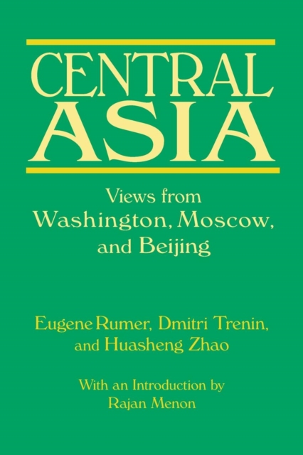Central Asia: Views from Washington, Moscow, and Beijing : Views from Washington, Moscow, and Beijing, Paperback / softback Book