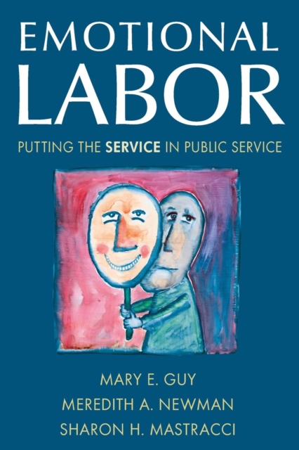 Emotional Labor : Putting the Service in Public Service, Paperback / softback Book