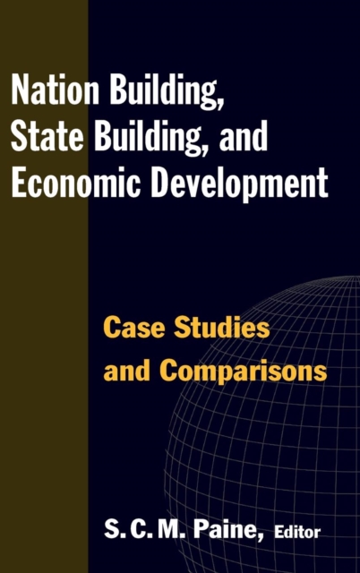 Nation Building, State Building, and Economic Development : Case Studies and Comparisons, Hardback Book