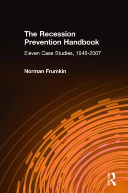 The Recession Prevention Handbook : Eleven Case Studies, 1948-2007, Hardback Book