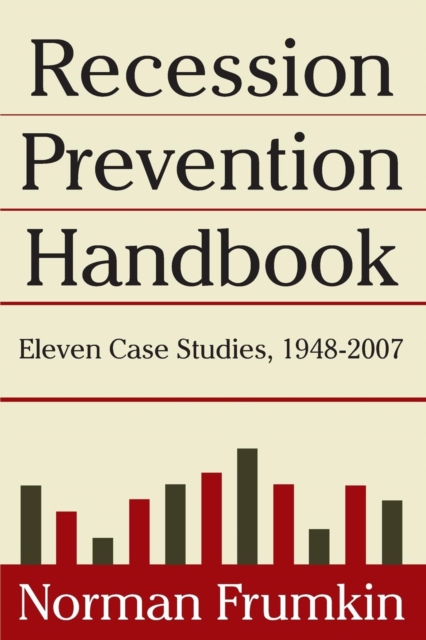 Recession Prevention Handbook : Eleven Case Studies 1948-2007, Paperback / softback Book