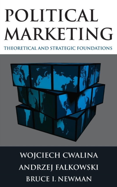 Political Marketing: : Theoretical and Strategic Foundations, Hardback Book