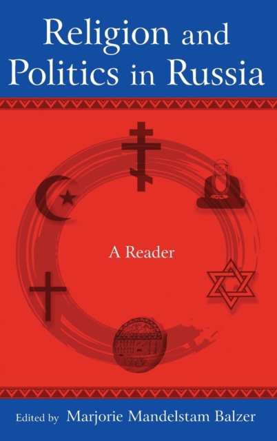 Religion and Politics in Russia: A Reader : A Reader, Hardback Book