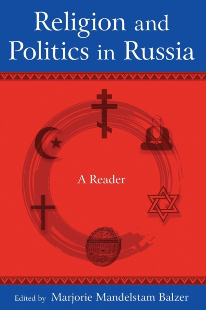 Religion and Politics in Russia: A Reader : A Reader, Paperback / softback Book