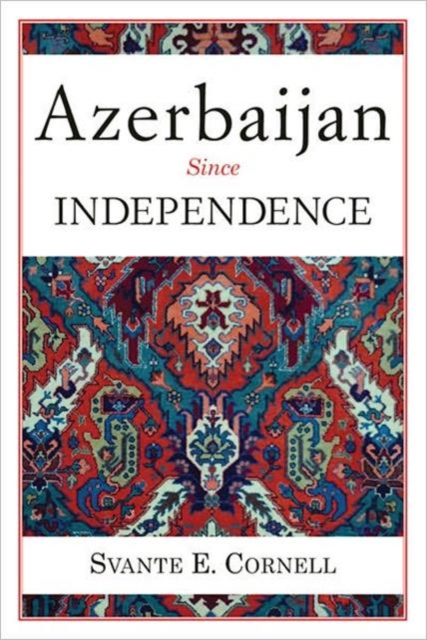 Azerbaijan Since Independence, Paperback / softback Book
