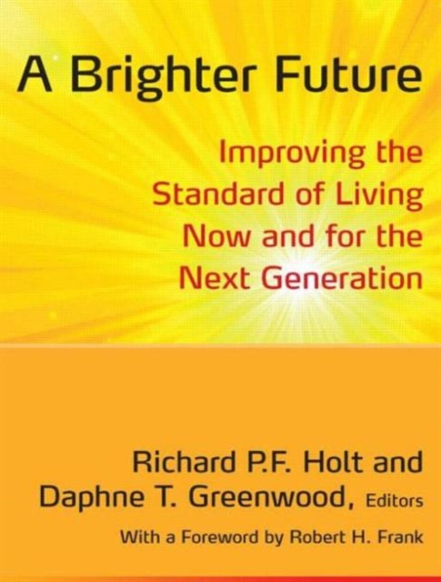 A Brighter Future : Improving the Standard of Living Now and for the Next Generation, Hardback Book