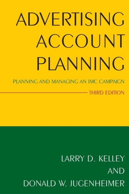 Advertising Account Planning : Planning and Managing an IMC Campaign, Paperback / softback Book