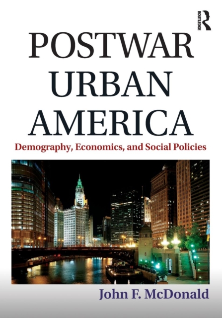 Postwar Urban America : Demography, Economics, and Social Policies, Paperback / softback Book
