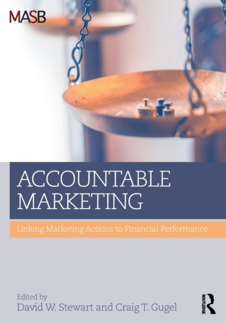 Accountable Marketing : Linking marketing actions to financial performance, Paperback / softback Book