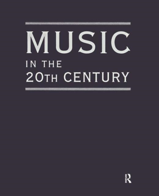 Music in the 20th Century (3 Vol Set), Hardback Book