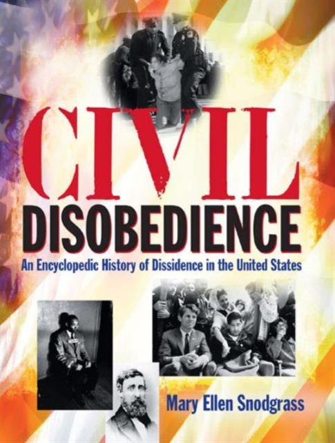 Civil Disobedience : An Encyclopedic History of Dissidence in the United States, Mixed media product Book