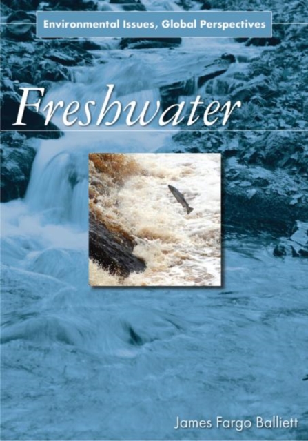 Freshwater : Environmental Issues, Global Perspectives, Hardback Book