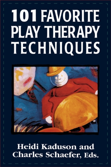 101 Favorite Play Therapy Techniques, Hardback Book