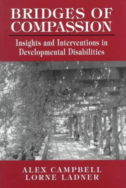 Bridges of Compassion : Insights and Interventions in Developmental Disabilities, Hardback Book