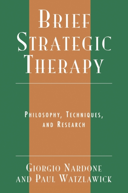 Brief Strategic Therapy : Philosophy, Techniques, and Research, Paperback / softback Book