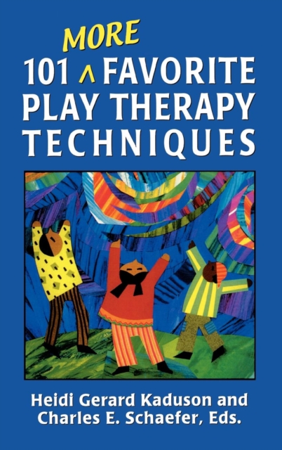 101 More Favorite Play Therapy Techniques, Hardback Book