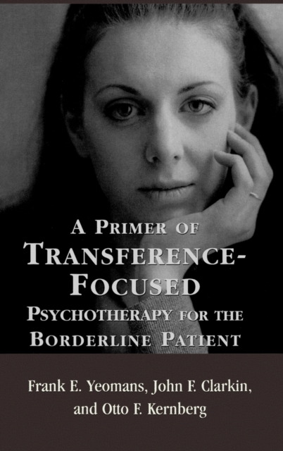 A Primer of Transference-Focused Psychotherapy for the Borderline Patient, Hardback Book