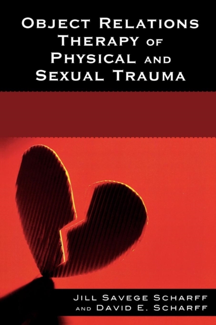 Object Relations Therapy of Physical and Sexual Trauma, Paperback / softback Book