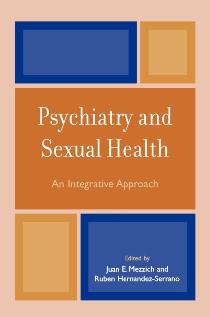 Psychiatry and Sexual Health : An Integrative Approach, Hardback Book