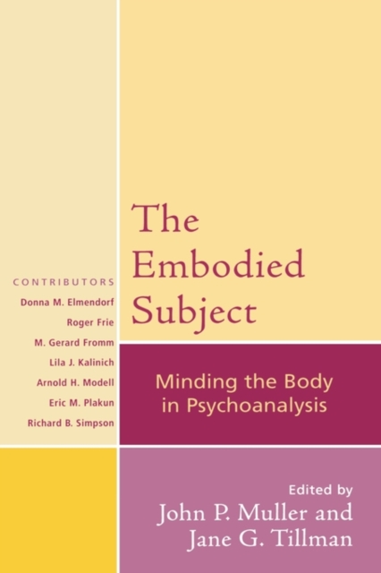 The Embodied Subject : Minding the Body in Psychoanalysis, Hardback Book