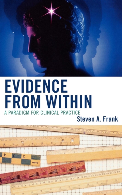 Evidence from Within : A Paradigm for Clinical Practice, Hardback Book