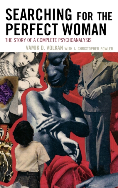 Searching for the Perfect Woman : The Story of a Complete Psychoanalysis, Hardback Book