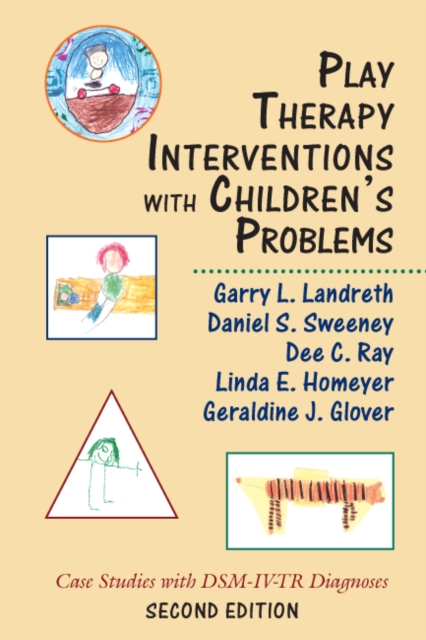 Play Therapy Interventions with Children's Problems : Case Studies with DSM-IV-TR Diagnoses, PDF eBook