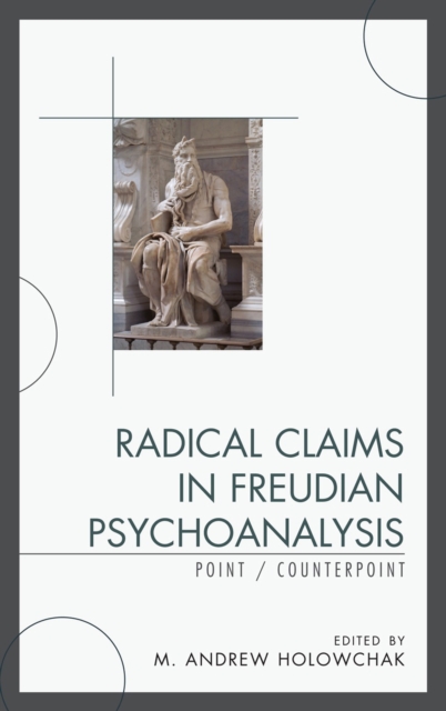 Radical Claims in Freudian Psychoanalysis : Point/Counterpoint, Hardback Book