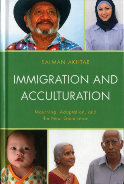 Immigration and Acculturation : Mourning, Adaptation, and the Next Generation, Hardback Book