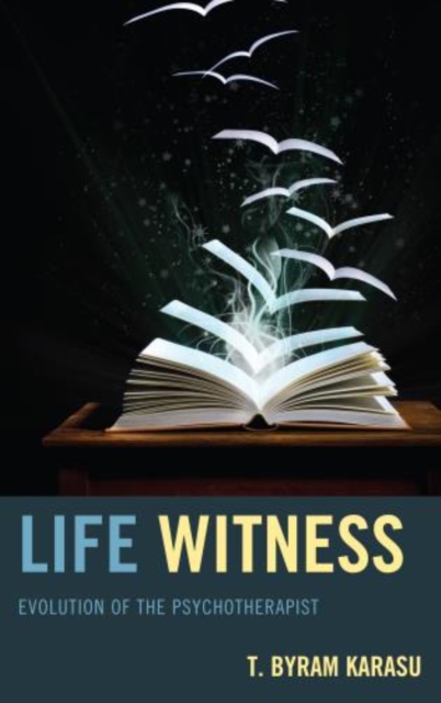 Life Witness : Evolution of the Psychotherapist, Hardback Book