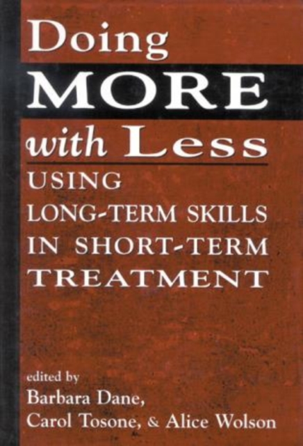 Doing More With Less : Using Long-Term Skills in Short-Term Treatment, Paperback / softback Book