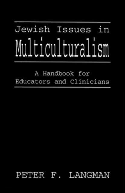 Jewish Issues in Multiculturalism : A Handbook for Educators and Clinicians, Hardback Book