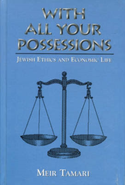 With All Your Possessions : Jewish Ethics and Economic Life, Hardback Book