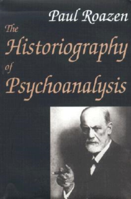 The Historiography of Psychoanalysis, Hardback Book