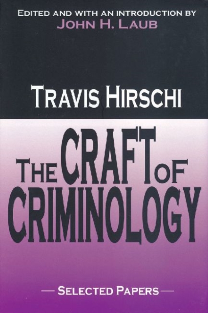 The Craft of Criminology : Selected Papers, Hardback Book