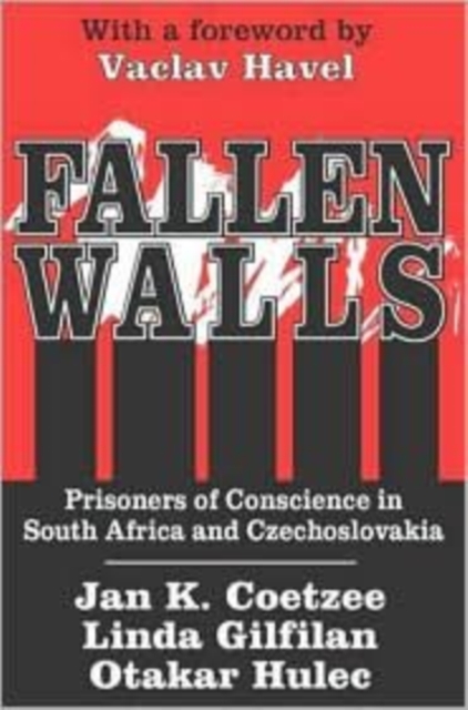 Fallen Walls : Prisoners of Conscience in South Africa and Czechoslovakia, Hardback Book