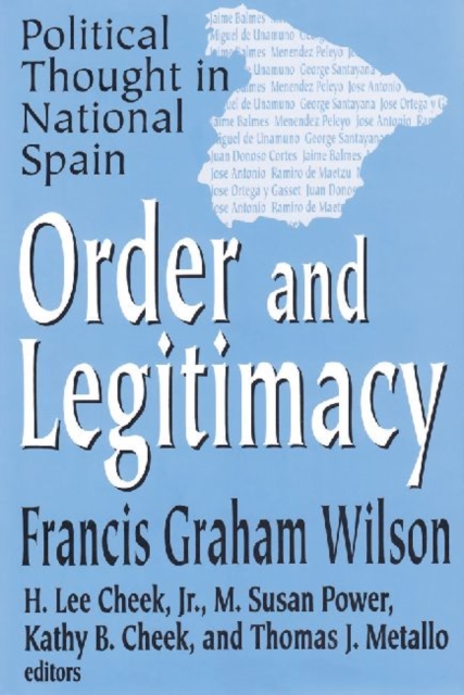 Order and Legitimacy : Political Thought in National Spain, Hardback Book