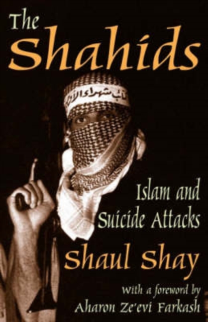The Shahids : Islam and Suicide Attacks, Hardback Book