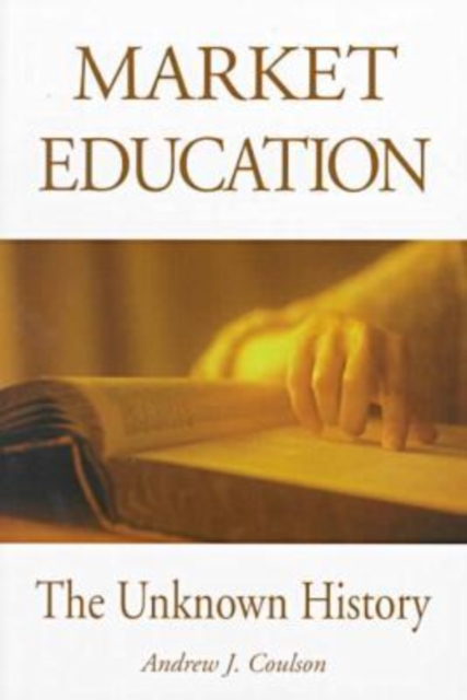 Market Education : The Unknown History, Paperback / softback Book
