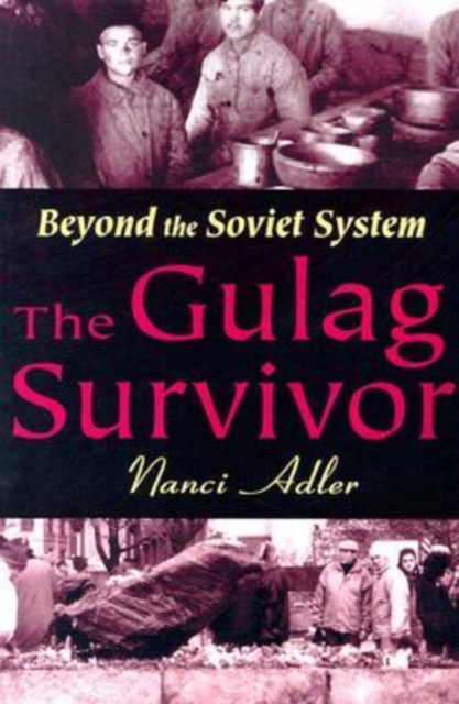 The Gulag Survivor : Beyond the Soviet System, Paperback / softback Book