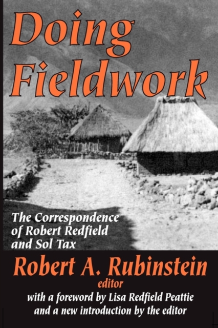 Doing Fieldwork : The Correspondence of Robert Redfield and Sol Tax, Paperback / softback Book